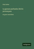 Cover: La gueuse parfumee; Recits provencaux - Antigonos Verlag
