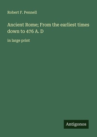 Enlarge image Cover: Ancient Rome; From the earliest times down to 476 A. D - Antigonos Verlag