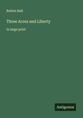Cover: Three Acres and Liberty - Antigonos Verlag
