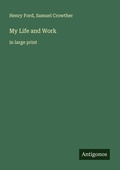Cover: My Life and Work - Antigonos Verlag