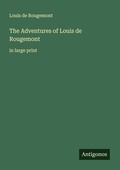 Cover: The Adventures of Louis de Rougemont - Antigonos Verlag