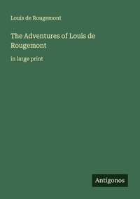 Enlarge image Cover: The Adventures of Louis de Rougemont - Antigonos Verlag