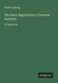 Enlarge image Cover: The Peace Negotiations; A Personal Narrative - Antigonos Verlag