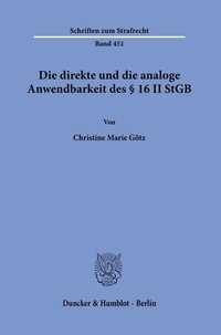 Abbildung von: Die direkte und die analoge Anwendbarkeit des § 16 II StGB - Duncker & Humblot