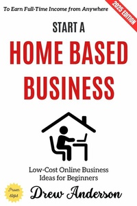 Abbildung von: Start a Home-Based Business: - epubli