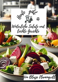 Abbildung von: Heute gibt es - Winterliche Salate und leichte Gerichte - epubli