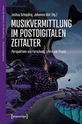Cover: Musikvermittlung im postdigitalen Zeitalter - transcript