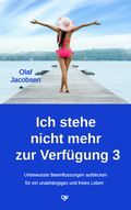 Cover: Ich stehe nicht mehr zur Verf&uuml;gung 3 - Olaf Jacobsen Verlag