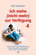 Cover: Ich stehe (nicht mehr) zur Verf&uuml;gung 4 - Olaf Jacobsen Verlag