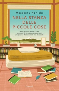 Abbildung von: Nella stanza delle piccole cose - Narratori moderni;Garzanti