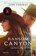 Cover: Amore e lealt&agrave;. Ransom Canyon - Anagramma;Newton Compton Editori