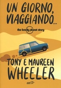 Cover: Un giorno, viaggiando... The Lonely Planet story - La biblioteca di Ulisse;EDT