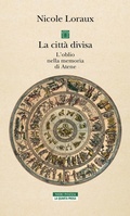 Cover: La citt&agrave; divisa. L'oblio nella memoria di Atene - La quarta prosa;Neri Pozza
