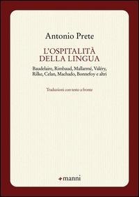 Abbildung von: L' ospitalità della lingua. Baudelaire, Rimbaud, Mallarmé, Valéry, Rilke, Celan, Machado, Bonnefoy e altri. Testo originale a fronte - Pretesti;Manni