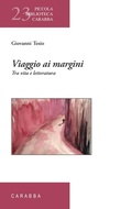 Cover: Viaggio ai margini. Tra vita e letteratura - Piccola biblioteca Carabba;Carabba
