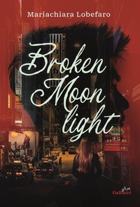 Abbildung von: Broken moonlight - Young adult;Glifi Gallucci