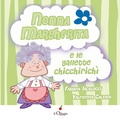Cover: Nonna Margherita e le gallette chicchirich&igrave; - Dai 3 ai 6 anni;Il Ciliegio
