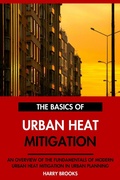 Cover: The Basics of Modern Urban Heat Mitigation: An Overview of the Fundamentals of Urban Heat Mitigation in Urban Planning. - Interactive Media Licensing