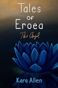 Cover: The Angel (Tales of Eroea, #1) - Kara Allen