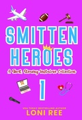 Cover: Smitten Heroes 1: A Short, Steamy Instalove Collection - Loni Ree