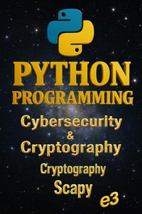Enlarge image Cover: Python Programming : Cybersecurity & Cryptography, Cryptography, Scapy - E3