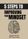 Cover: 5 Steps To Improving Your Mindset - Martin Edwards
