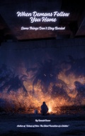 Cover: When Demons Follow You Home - Barracks Media inc