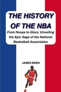 Cover: The History of the NBA - James Bren