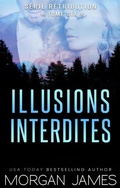 Cover: Illusions interdites (S&eacute;rie R&eacute;tribution, #6) - Morgan James
