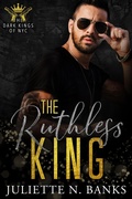 Cover: The Ruthless King (The Dark Kings of NYC (German), #2) - Juliette Banks