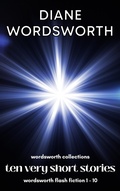 Cover: Ten Very Short Stories: Wordsworth Flash Fiction 1 ? 10 - Baggy Bottom Books