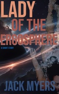 Cover: Lady of the Ergosphere (The Warrior of the Haunted Singularity, #1) - Jack Myers