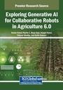 Cover: Exploring Generative AI for Collaborative Robots in Agriculture 6.0 - IGI Global