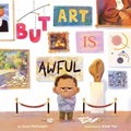 Cover: But Art Is Awful! - Abrams Books for Young Readers