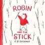 Cover: Robin and the Stick - Abrams Books for Young Readers