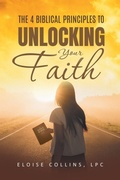 Cover: The 4 Biblical Principles to Unlocking Your Faith - CITIOFBOOKS, INC.
