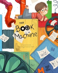 Enlarge image Cover: The Book Machine - Familius LLC