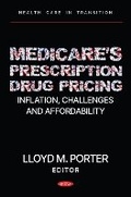 Cover: Medicare's Prescription Drug Pricing: Inflation, Challenges and Affordability - Nova Medicine and Health