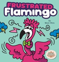 Enlarge image Cover: Frustrated Flamingo - Grow Grit Press LLC