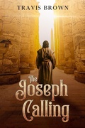 Cover: The Joseph Calling (Inspirational Story Collection) - Travis Brown