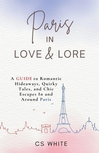 Abbildung von: Paris In Love & Lore - Csw Studios LLC