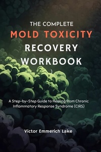 Abbildung von: The Complete Mold Toxicity Recovery Workbook - Isohan Publishing