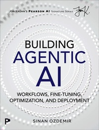 Enlarge image Cover: Building Agentic AI: Workflows, Fine-Tuning, Optimization, and Deployment - Addison Wesley