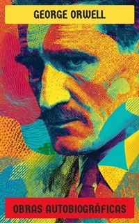 Abbildung von: George Orwell - Obras autobiográficas - Editorial Recién Traducido