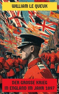 Abbildung von: Der Große Krieg in England 1897 - Neu übersetzt Verlag