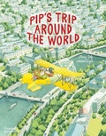 Cover: Pip's Trip Around the World - Thames & Hudson Ltd