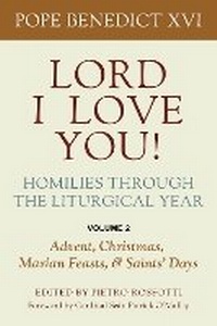 Abbildung von: Lord I Love You! Homilies Through the Liturgical Year - The Catholic University of America Press