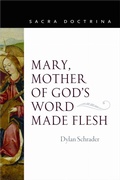 Cover: Mary, Mother of God's Word Made Flesh - The Catholic University of America Press