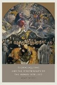 Enlarge image Cover: Thomas Aquinas on the Immateriality of the Human Intellect - The Catholic University of America Press