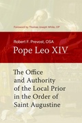 Cover: The Office and Authority of the Local Prior in the Order of Saint Augustine - The Catholic University of America Press